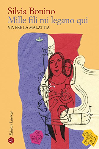 Mille fili mi legano qui: Vivere la malattia (I Robinson. Letture) Mille fili mi legano qui: Vivere la malattia (I Robinson. Letture)