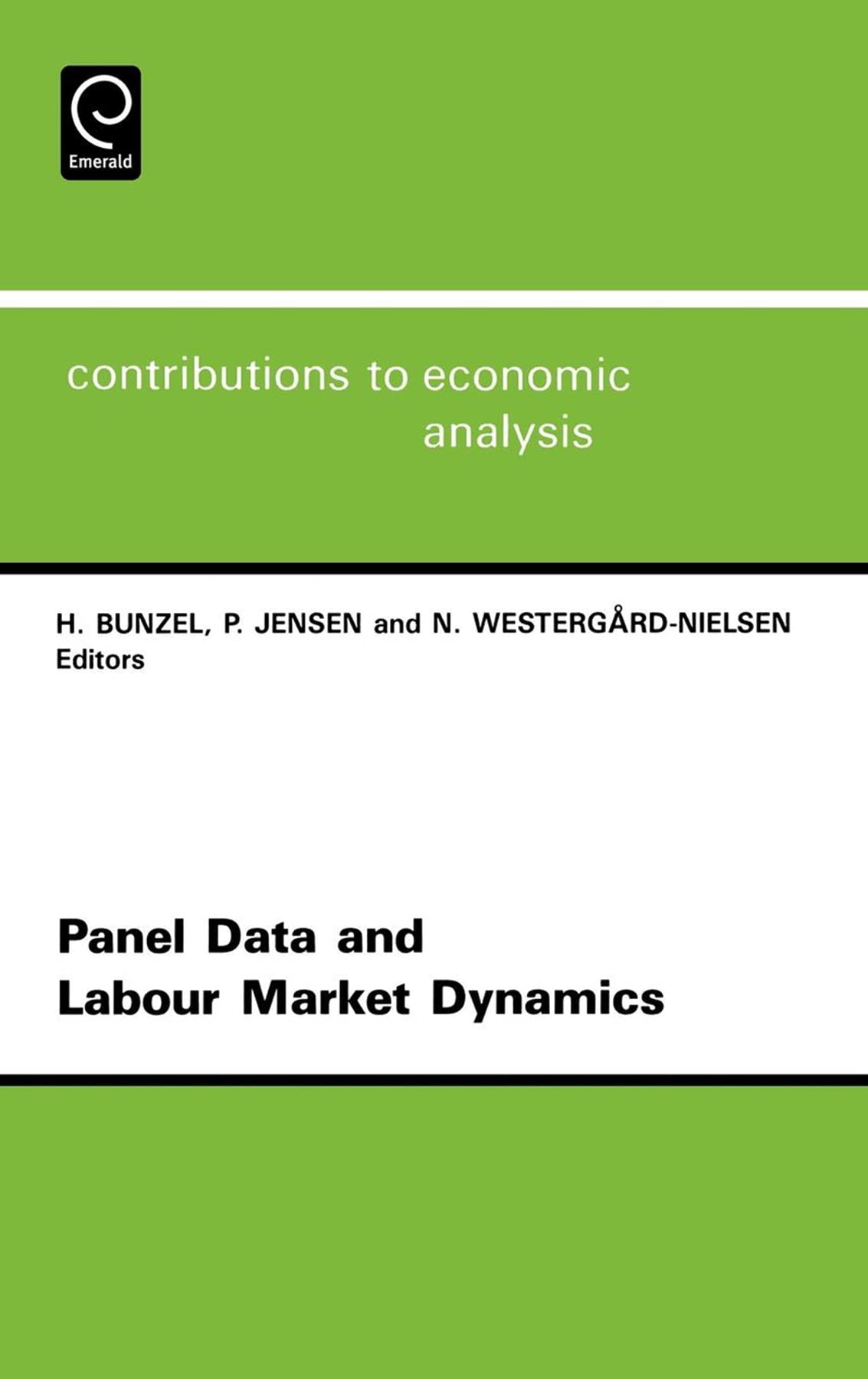 Panel Data and Labour Market Dynamics: 3rd Conference : Papers (Contributions to Economic Analysis, 222)