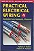 Practical Electrical Wiring: Residential, Farm, Commercial & Industrial: Based on the 2011 National Electrical Code