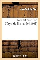 Translation of the Surya-Siddha[nta. 1 Vol. 2013487649 Book Cover