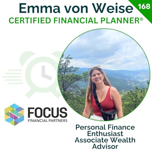 How This Savvy Young Planner is Helping Retirees | Emma Von Weise | 168 Podcast Por arte de portada