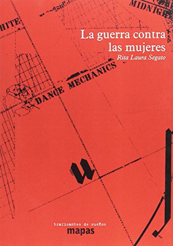 LA GUERRA CONTRA LAS MUJERES (MAPAS) LA GUERRA CONTRA LAS MUJERES (MAPAS)