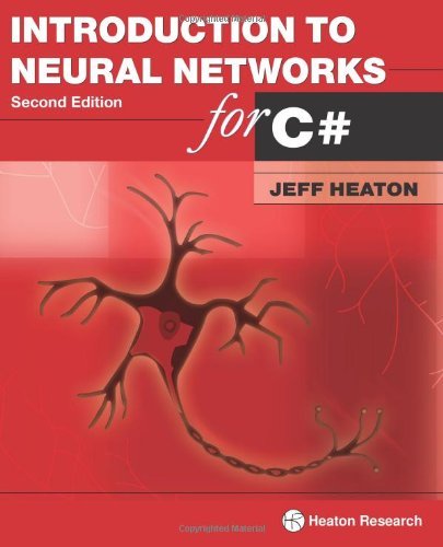 By Jeff Heaton Introduction to Neural Networks for C#, 2nd Edition (2nd ...