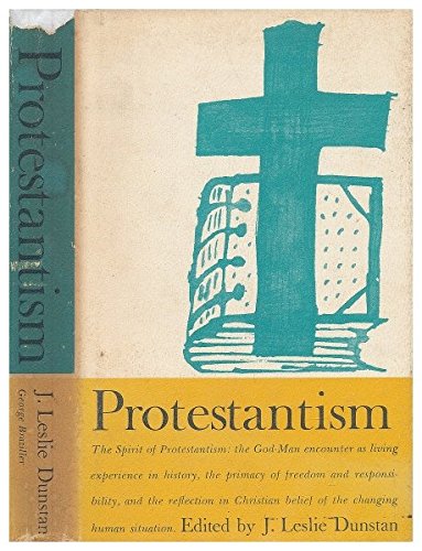 Protestantism by Dunstan, J. Leslie (Edited by) 1568526717 Book Cover