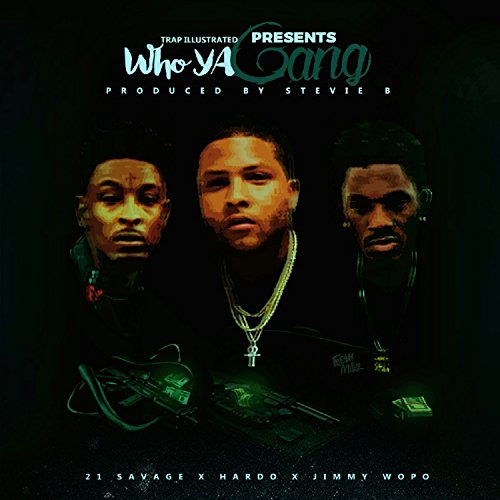 Hardo Rapper Play Who Ya Gang (feat. 21 Savage & Jimmy Wopo) - Single by Hardo on ...