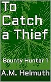 To Catch a Thief: Bounty Hunter 1