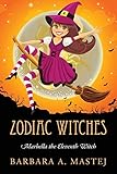 Zodiac Witches: Marbella the Eleventh Witch