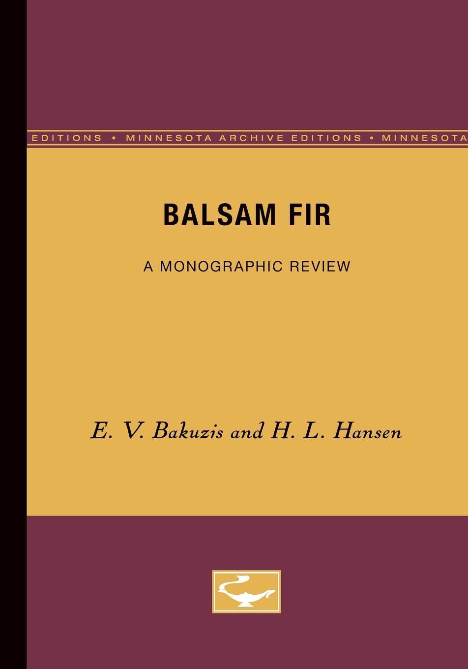 Balsam Fir: A Monographic Review (Minnesota Archive Editions)