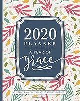 2020 Planner Weekly and Monthly: A Year of Grace Christian Planner: Christian Calendar Schedule Organizer and Journal Notebook with Inspirational Quotes and Floral Cover 194820987X Book Cover