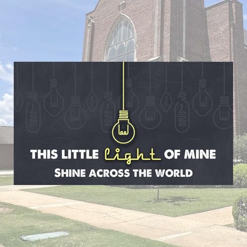 Page de couverture de 8.24.25 // This Little Light of Mine: Shine Across the World // Rev. Jim Morrow