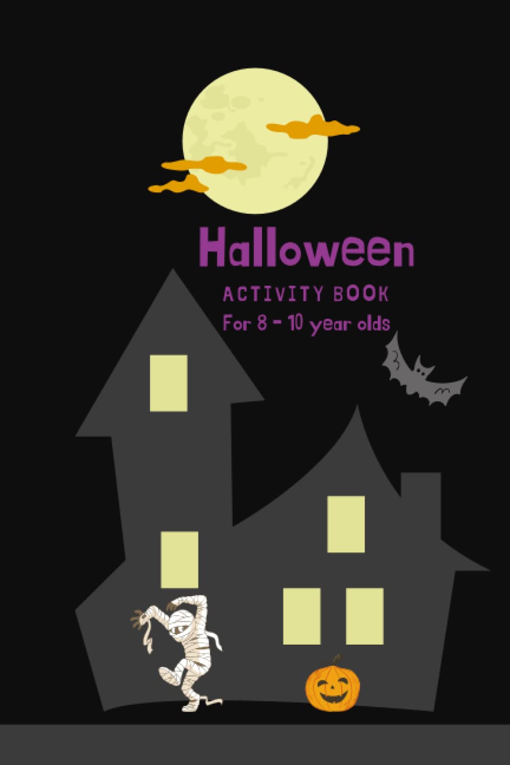 Halloween Activity Book: Fun stuff to do for kids 8-10 years old