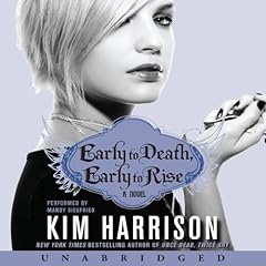 Early to Death, Early to Rise Audiobook By Kim Harrison cover art