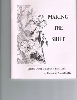 Paperback Making the Shift (SEEING FAITH THROUGH A NEW LENS) Book