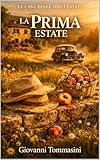  LA CASA DELLE DIECI ESTATI - LA PRIMA ESTATE: Libro 1