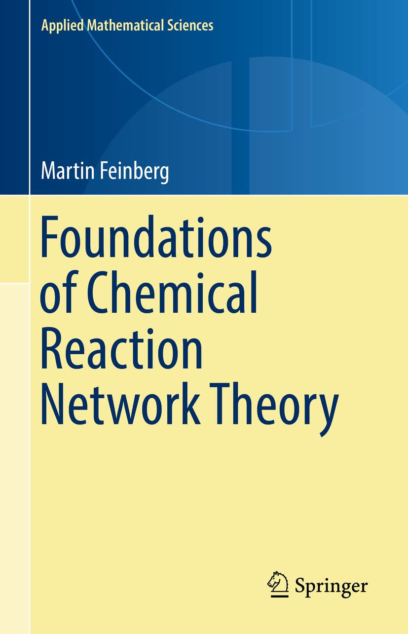 Foundations of Chemical Reaction Network Theory: 202 (Applied Mathematical Sciences, 202)