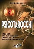 Psicotarocchi. I segreti del subconscio rivelati con i tarocchi di Marsiglia