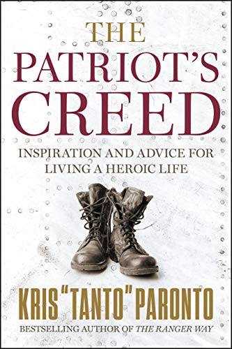 Amazon Com The Patriot S Creed Inspiration And Advice For Living A Heroic Life Ebook Paronto Kris Kindle Store