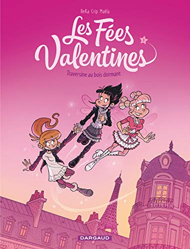 Télécharger Les Fées Valentines - tome 1 - Traversine au bois dormant PDF Ebook En Ligne