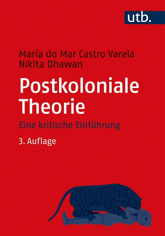 Postkoloniale Theorie: Eine kritische Einführung