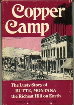 Hardcover Copper Camp - Stories of the World's Greatest Mining Town - Butte, Montana Book