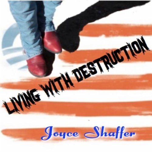 Joyce Shaffer Play Living With Destruction by Joyce Shaffer on Amazon Music