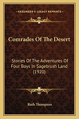 Comrades Of The Desert: Stories Of The Adventures Of Four Boys In Sagebrush Land (1920)