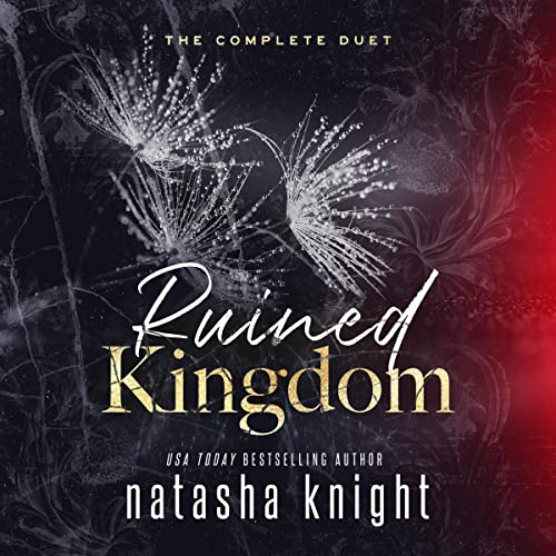 Ruined Kingdom: The Complete Duet by Natasha Knight episode artwork