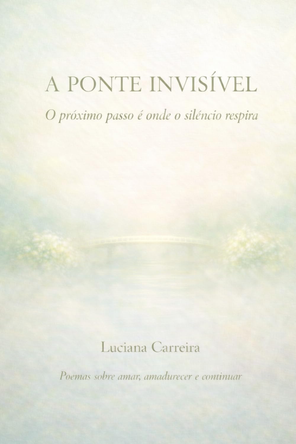A PONTE INVISÍVEL: O próximo passo é onde o silêncio respira