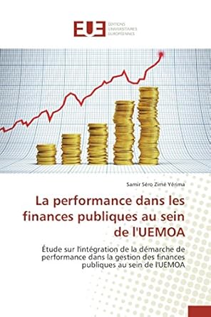 La performance dans les finances publiques au sein de l'UEMOA: Étude sur l'intégration de la démarche de performance dans la gestion des finances publiques au sein de l'UEMOA