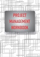 Project Management Workbook: A4 Size blank workbook with prompts relating to job related project execution. 1797436058 Book Cover