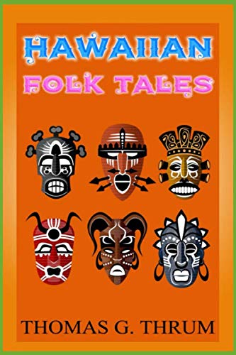 Hawaiian Folk Tales (illustrated): completed edition with original classic illustrations