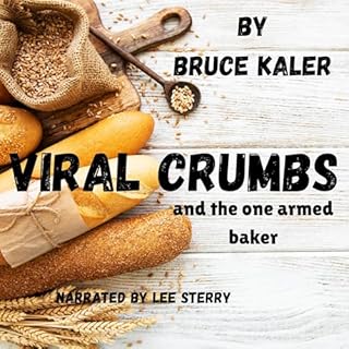 Viral Crumbs: And the One Armed Baker cover art
