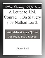 A Letter to J.M. Conrad ... On Slavery / by Nathan Lord. B002JCSSOC Book Cover