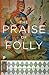 The Praise of Folly: Updated Edition (Princeton Classics)