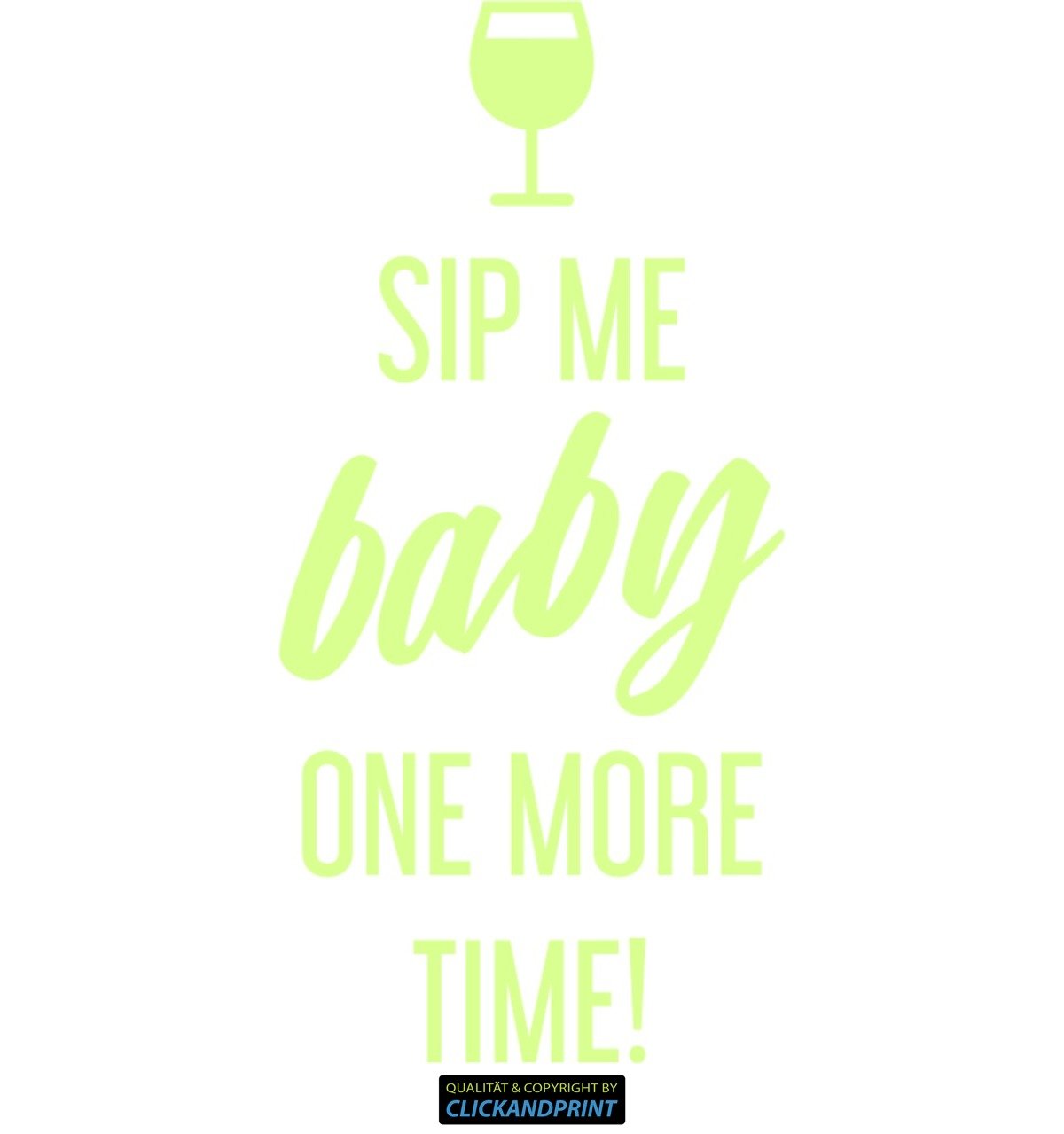 Aufkleber » Sip me baby one more time, 220x104,7cm, Nachleuchtfolie Oralux • Dekoaufkleber / Autoaufkleber / Sticker / Decal / Vinyl