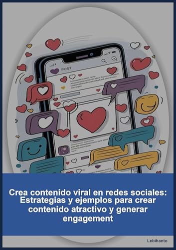 Crea contenido viral en redes sociales: Estrategias y ejemplos pa...