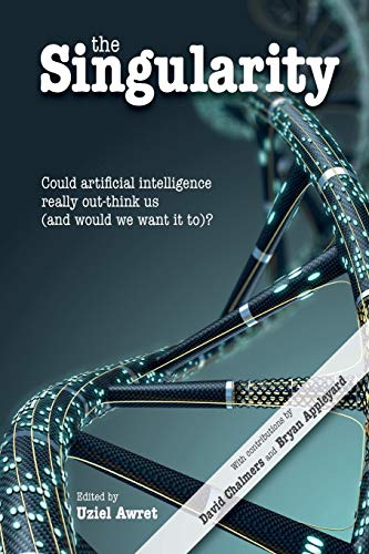 Télécharger The Singularity: Could Artificial Intelligence Really Out-Think Us (and Would We Want It To)? Gratuit