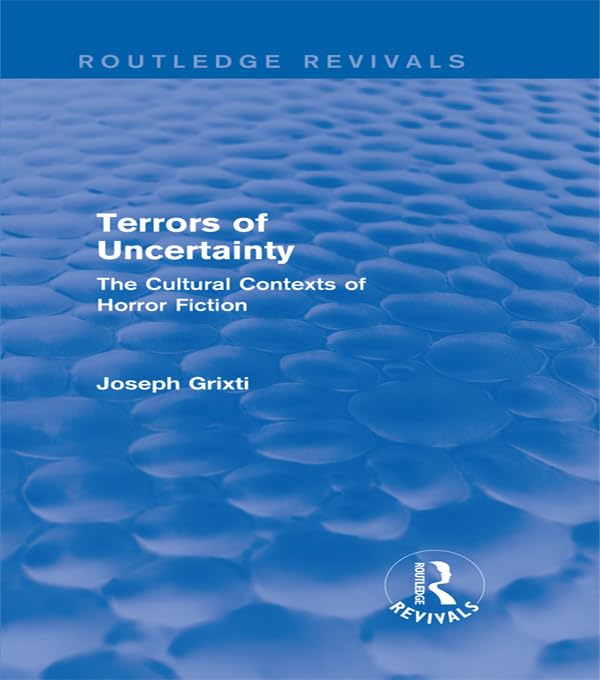 Terrors of Uncertainty (Routledge Revivals): The Cultural Contexts of Horror Fiction      1st Edition, Kindle Edition