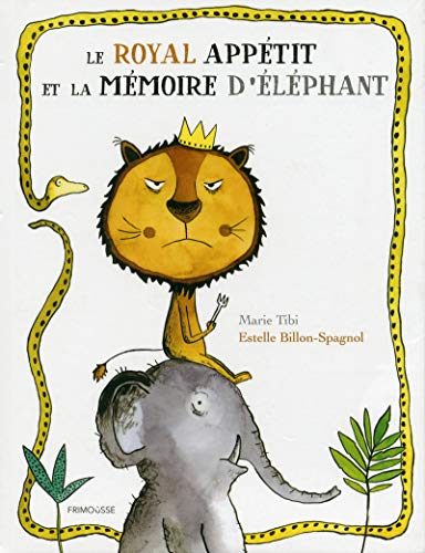 Le royal appétit et la mémoire d'éléphant