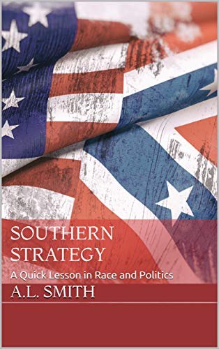 Southern Strategy: A Quick Lesson in Race and Politics (English Edition) Livre PDF Gratuit