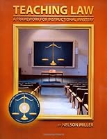 Teaching Law: A Framework For Instructional Mastery 1935220330 Book Cover