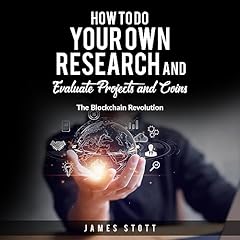 Couverture de How to Do Your Own Research and Evaluate Projects and Coins