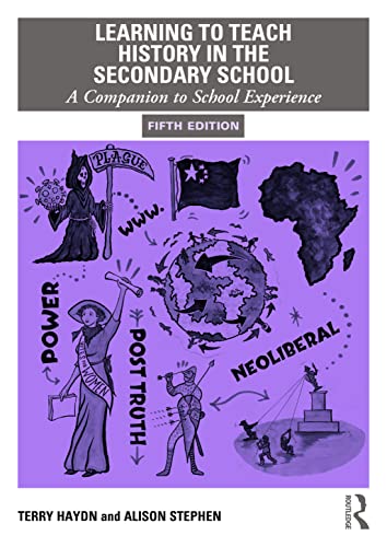 Learning to Teach History in the Secondary School: A Companion to School Experience: 2 (Learning to Teach Subjects in the Secondary School Series)