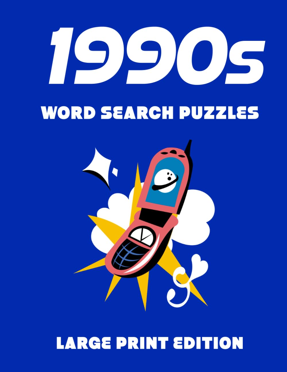 1990s Word Search Puzzles, Large Print Edition: Fun & Nostalgic 1990s Word Search Puzzles Inspired by Music, Movies, TV & Pop Culture
