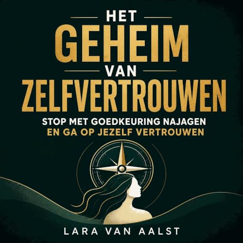『Het geheim van zelfvertrouwen: Stop met goedkeuring najagen en ga op jezelf vertrouwen』のカバーアート