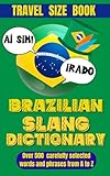 Brazilian Slang Dictionary: Your Essential Guide to Everyday Portuguese, Understand and Speak Like a Brazilian