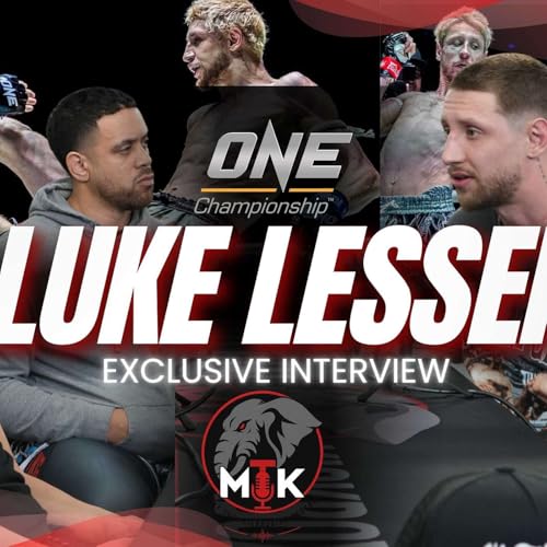 Luke Lessei on Bruce Lee, 'Shrooms Before a Fight, ONE Championship, & MMA! | MTK Podcast