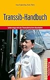 Transsib-Handbuch: Unterwegs mit der Transsibirischen Eisenbahn (Trescher-Reiseführer)