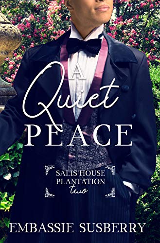 A Quiet Peace (Salis House Plantation Book 2) by [Embassie Susberry]