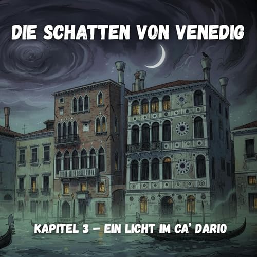 Page de couverture de Die Schatten von Venedig - Kapitel 3 – Ein Licht im Ca’ Dario